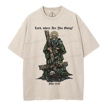 Lord, Where Are You Going Christian Washed TShirt  
