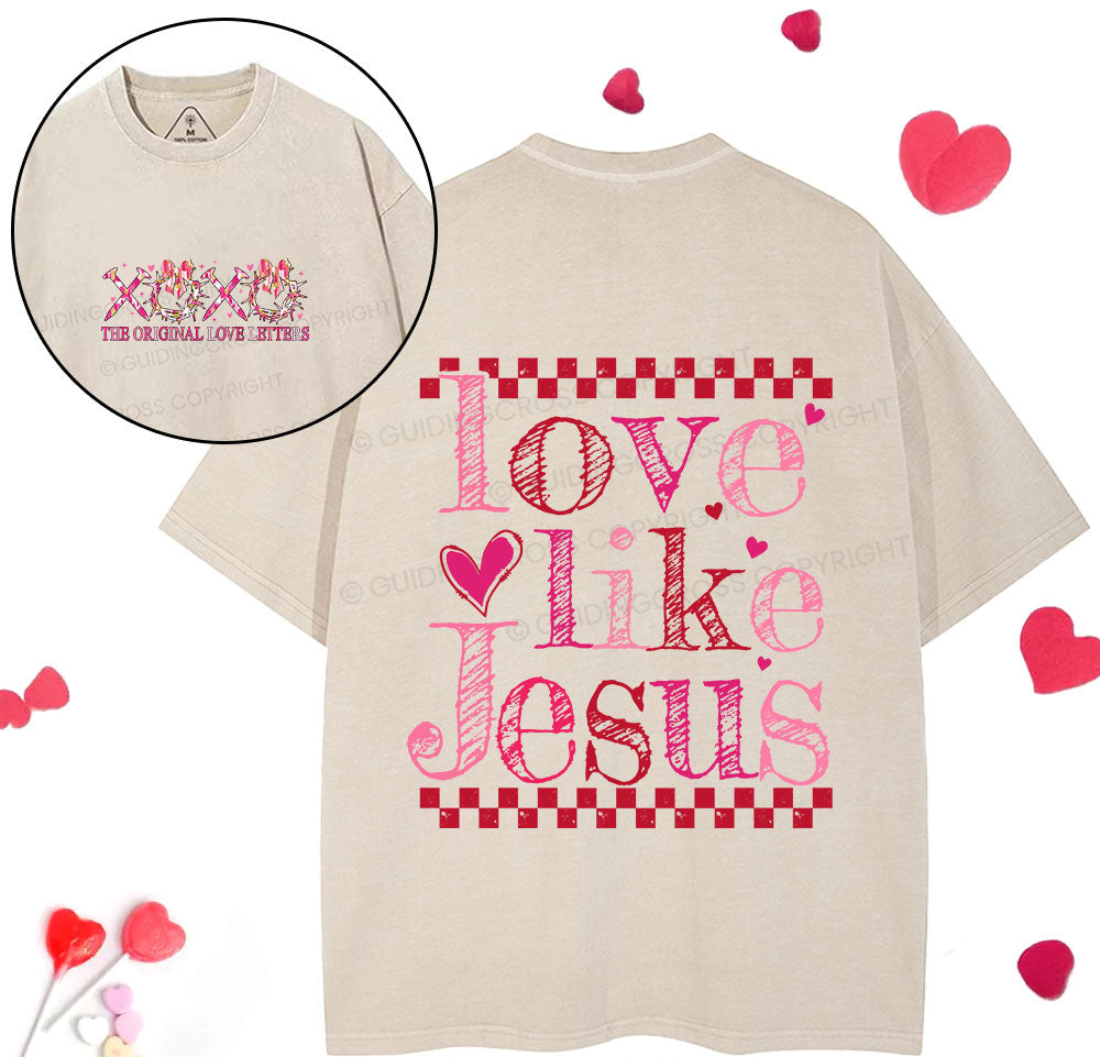 Love Like Jesus Christian Washed TShirt  