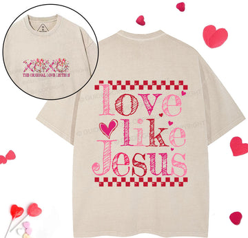 Love Like Jesus Christian Washed TShirt  