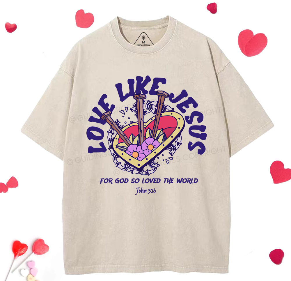 Love Like Jesus Christian Washed TShirt  