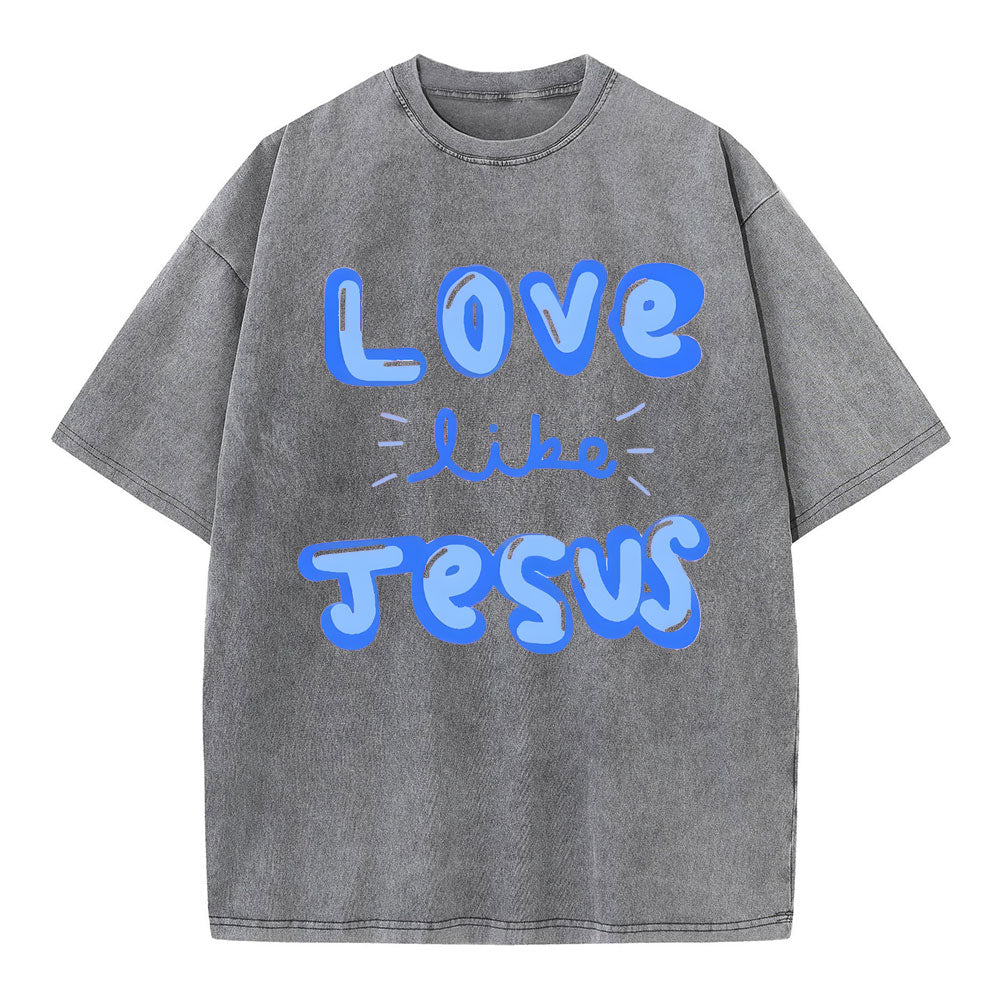 Love Like Jesus Christian Washed T-Shirt Sale - GuidingCross