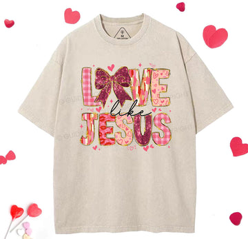 Love Like Jesus Christian Washed TShirt  