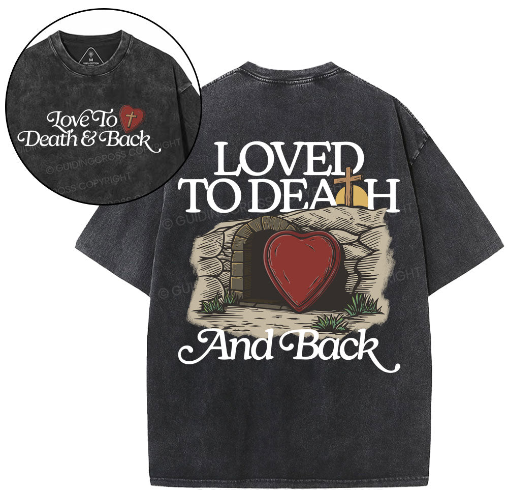 Loved To Death And Back Christian Washed T-Shirt Sale - GuidingCross