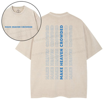 Make Heaven Crowed Christian Washed T-Shirt Sale - GuidingCross
