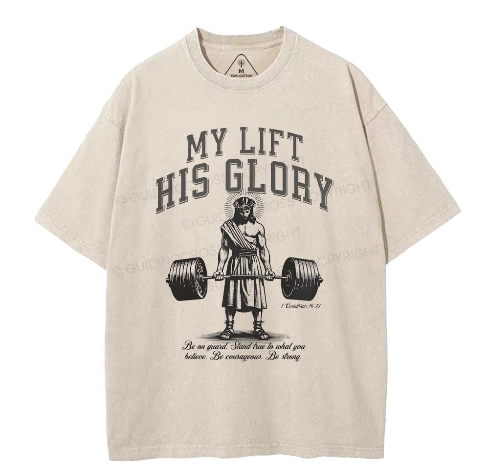 My Lift His Glory Christian Washed T-Shirt Sale - GuidingCross