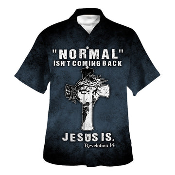 UniJames Normal Isn't Coming Back Jesus Is Hawaiian Shirt - Christian Hawaiian Shirt - Religious Hawaiian Shirts