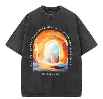 Not Even Death Could Hold Him Christian Washed TShirt  