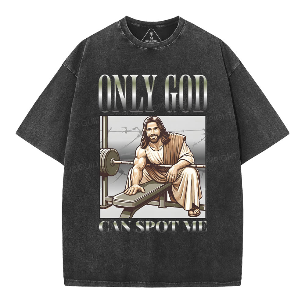 Only God Can Spot Me Christian Washed T-Shirt Sale - GuidingCross