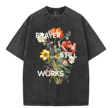Prayer Still Works Christian Washed T-Shirt Sale - GuidingCross