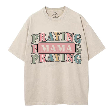 Praying Mama Christian Washed TShirt  