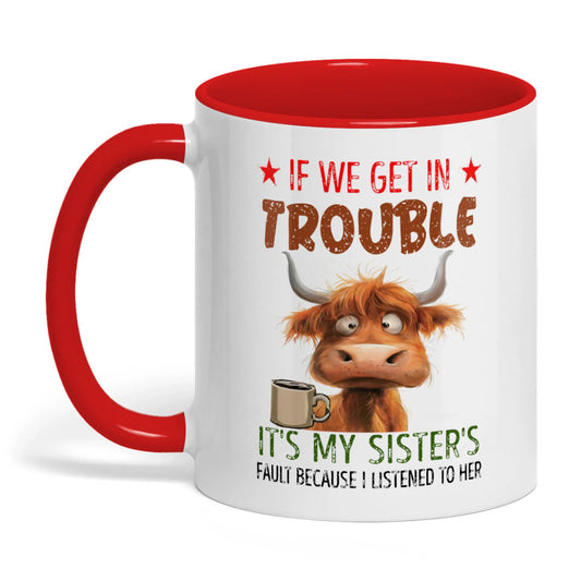 Uni If We Get In Trouble It's My Sister's Fault Cow Two Tone Mug