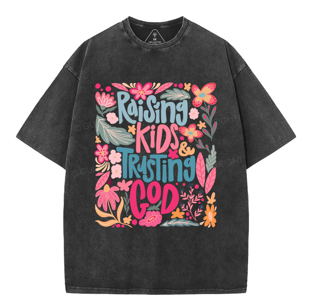 Rasing Kids Trusting God Christian Washed T-Shirt Sale - GuidingCross