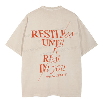 Restless Until I Rest in You Christian Washed T-Shirt Sale - GuidingCross
