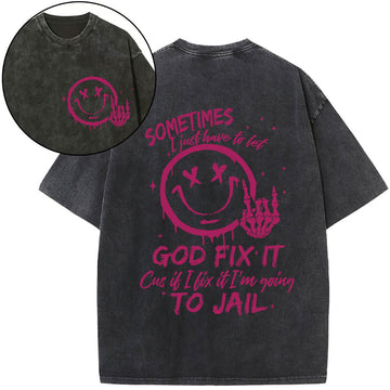 Sometimes I Just Have To Let Christian Washed T-Shirt Sale - GuidingCross