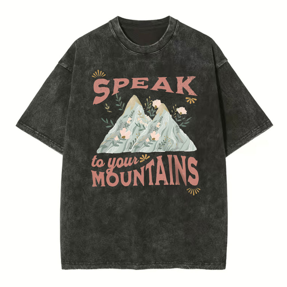 Speak To Your Mountains Christian Washed TShirt  