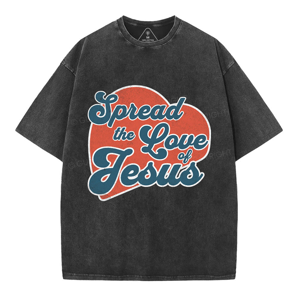 Spread The Love Of Jesus Christian Washed TShirt  