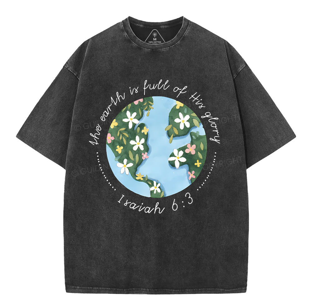 The Earth Is Full Of His Glory Christian Washed TShirt  