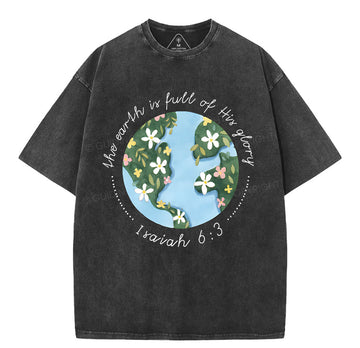 The Earth Is Full Of His Glory Christian Washed TShirt  