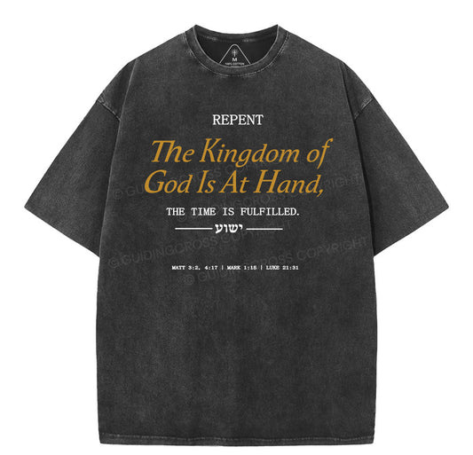 The Kingdom Of God Is At Hand Christian Washed TShirt  