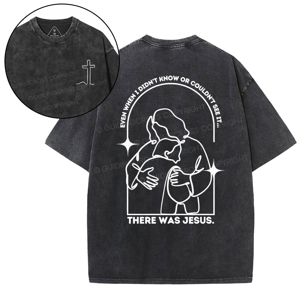 There Was Jesus Christian Washed TShirt  