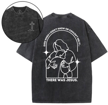 There Was Jesus Christian Washed TShirt  