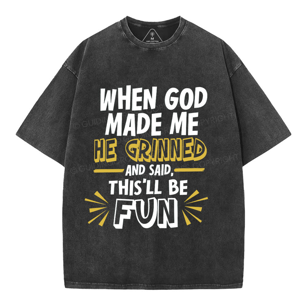 This'll Be Fun When God Made Me Christian Washed T-Shirt Sale - GuidingCross
