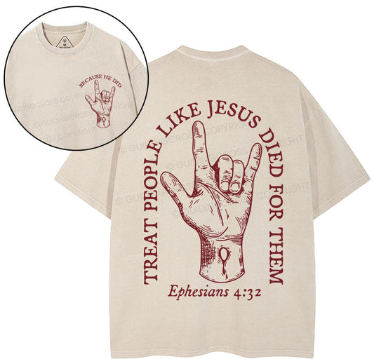 Treat People Like Jesus Died For Them Christian Washed T-Shirt Sale - GuidingCross