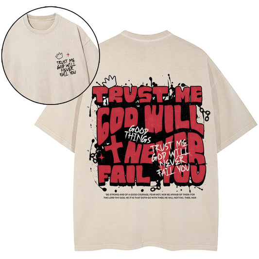 Trust Me God Will Never Fail You Chirstian Washed TShirt  