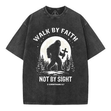 Walk By Faith Not By Sight Bigfoot Christian Washed TShirt  