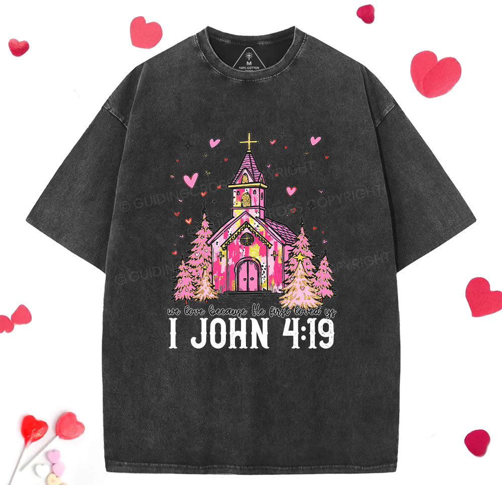 We Love Because He First Loved Us Chrsitian Washed TShirt  