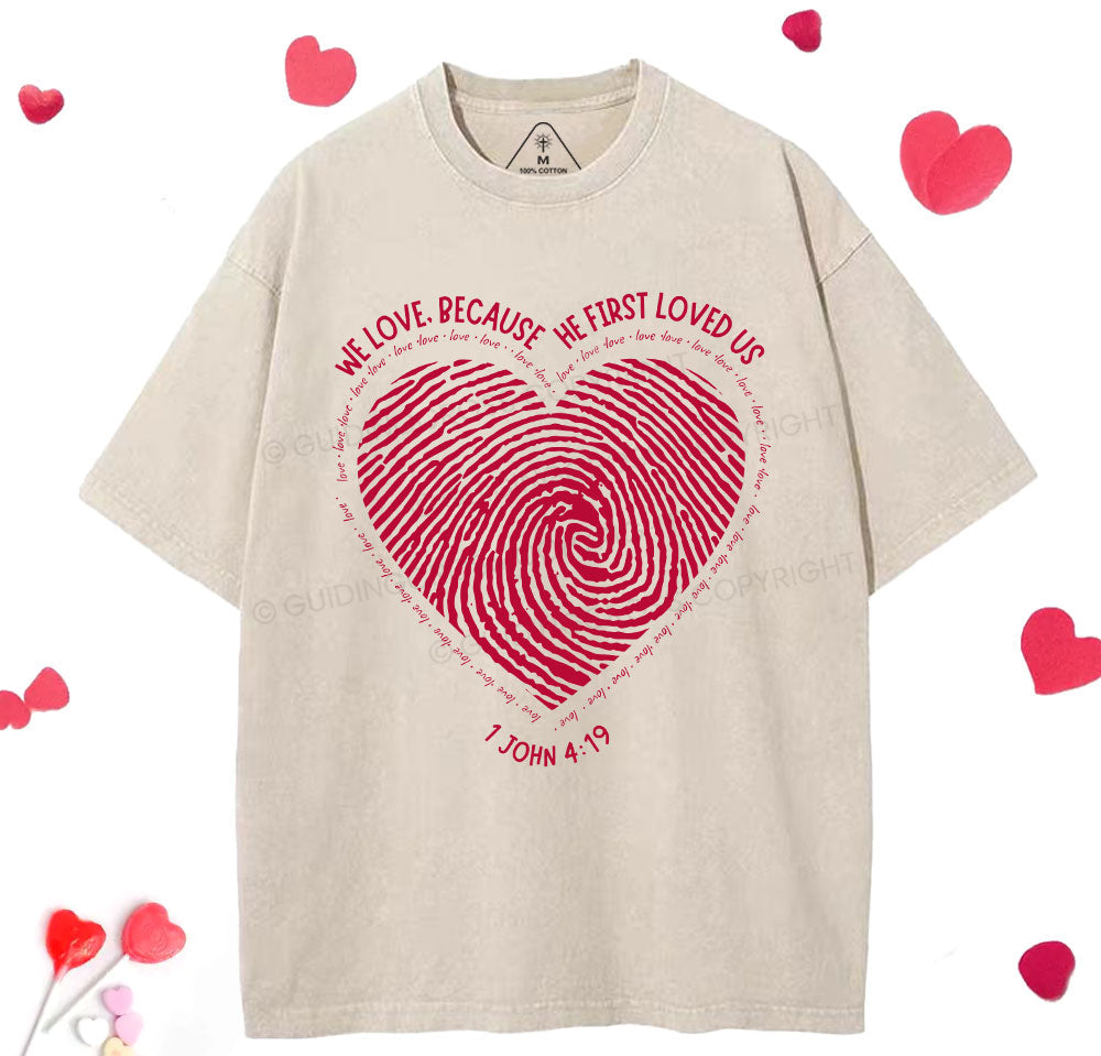 We Loved Because He First Loved Us Christian Washed TShirt  