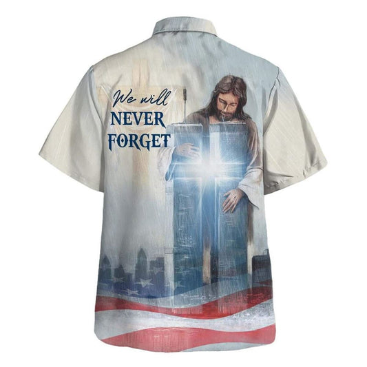 Unique We Will Never Forget Jesus Cross Hawaiian Shirt