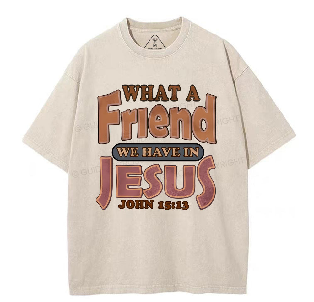 What A Friend We Have In Jesus Christian Washed TShirt  