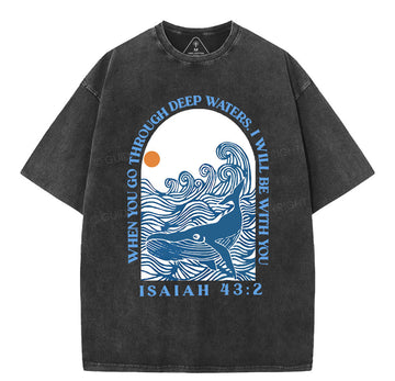 When Your Go Though Deep Water Christian Washed TShirt  