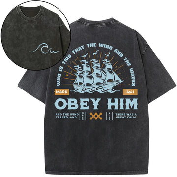The Wind And The Waves Obey Him Christian Washed TShirt  