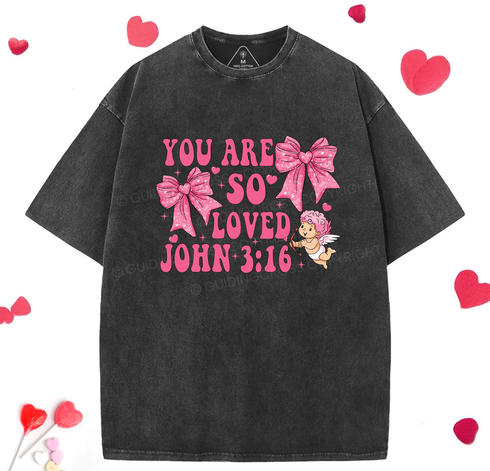 You Are So Loved Christian Washed TShirt  