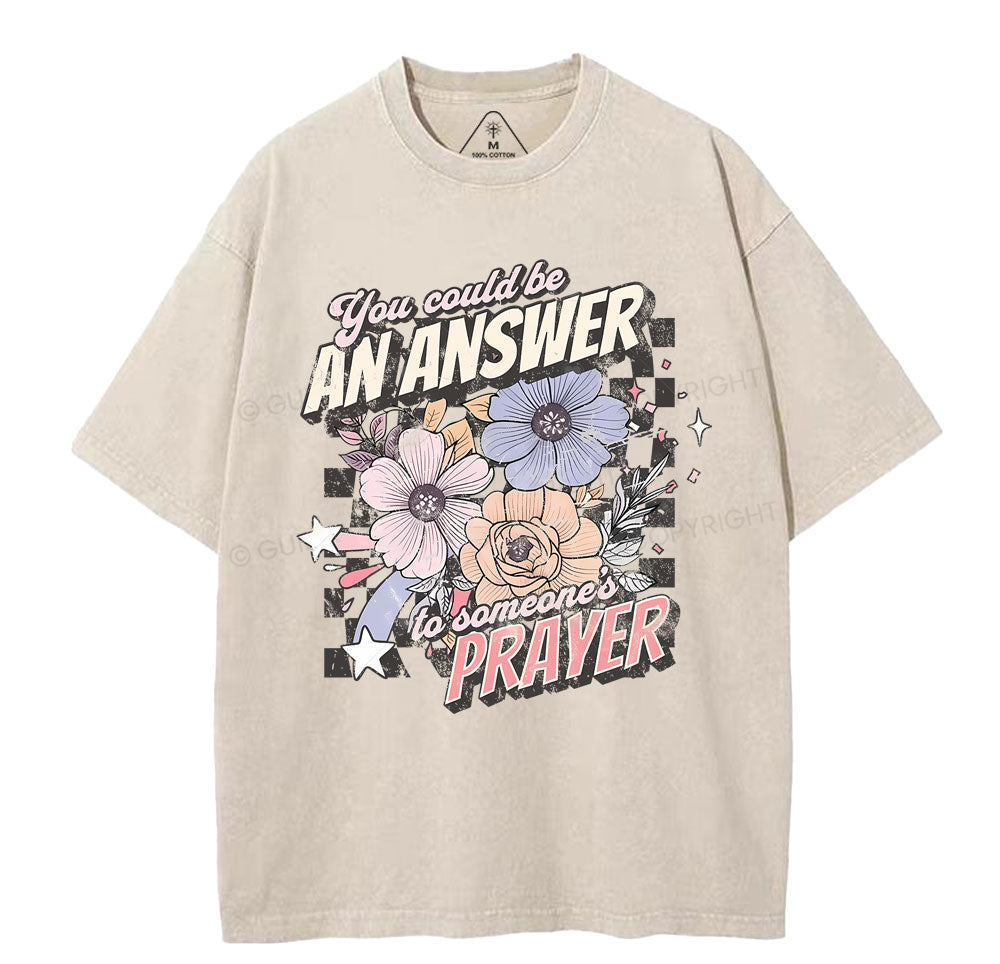 You Could Be An Answer To Someone's Prayer Christian Washed T-Shirt Sale - GuidingCross