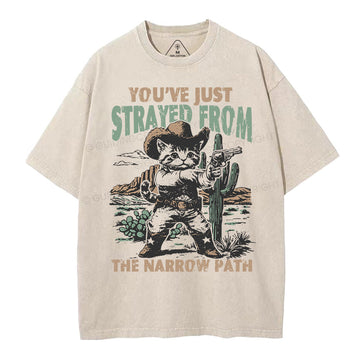 You've Just Strayed From The Narrow Path Christian Washed TShirt  