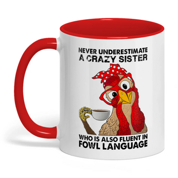 Uni Never Underestimate A Crazy Sister Chicken Two Tone Mug