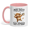 Uni If It's Not My Smart Mouth Getting Me In Trouble Cow Two Tone Mug