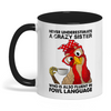 Uni Never Underestimate A Crazy Sister Chicken Two Tone Mug