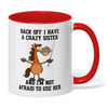 Uni Back Off I Have A Crazy Sister And I'm Not Horse Two Tone Mug