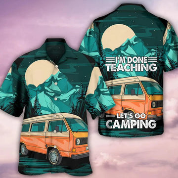 UniJames Camping Aloha Hawaiian Shirt, Camping Done Teaching Hawaiian Shirt For Summer, Camping Aloha Shirt - Perfect Gift For Men, Women, Camping Lover