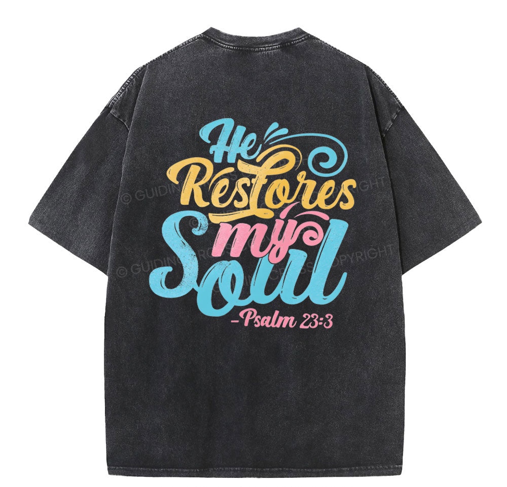He Restores My Soul Christian Washed TShirt  