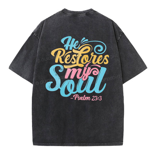 He Restores My Soul Christian Washed TShirt  