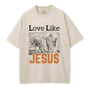 Love Like Jesus Christian Washed TShirt  
