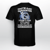 UniJames Carpenter I Can't Fix Stupid Printed Shirts KLDH