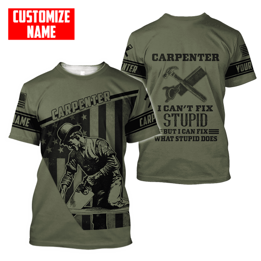 UniJames Customized Name Carpenter Can Fix What Stupid Does Shirts
