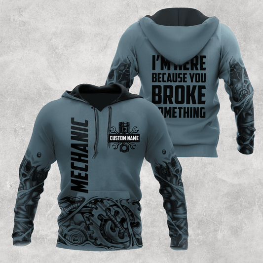 UniJames Personalized Mechanic I'm Here Because You Broke Something Hoodie For Men and Women TN