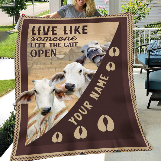 Uni Personalized Brahman Live Like Someone Left The Gate Open Blanket